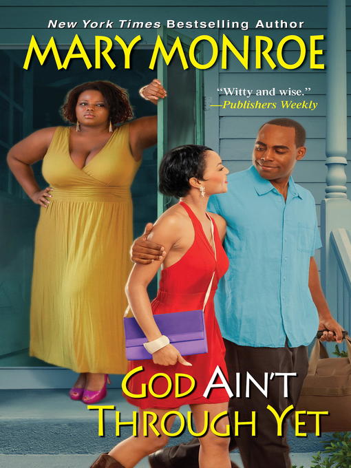 Title details for God Ain't Through Yet by Mary Monroe - Available